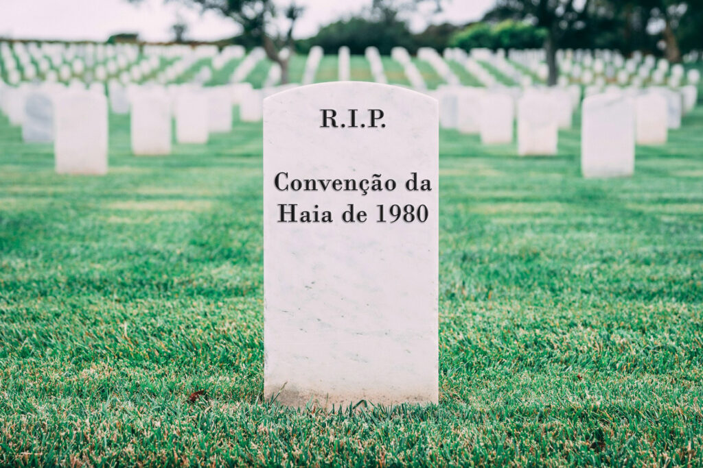 A morte da Convenção da Haia de 1980